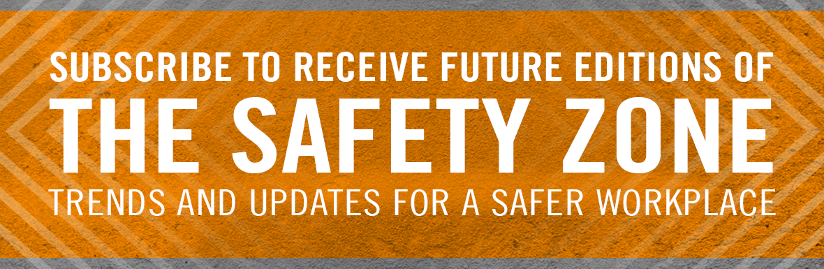 Subscribe to receive future editions of the safety zone