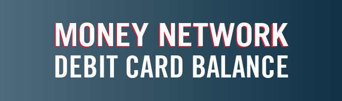 Check Your Money Network Debit Card Balance