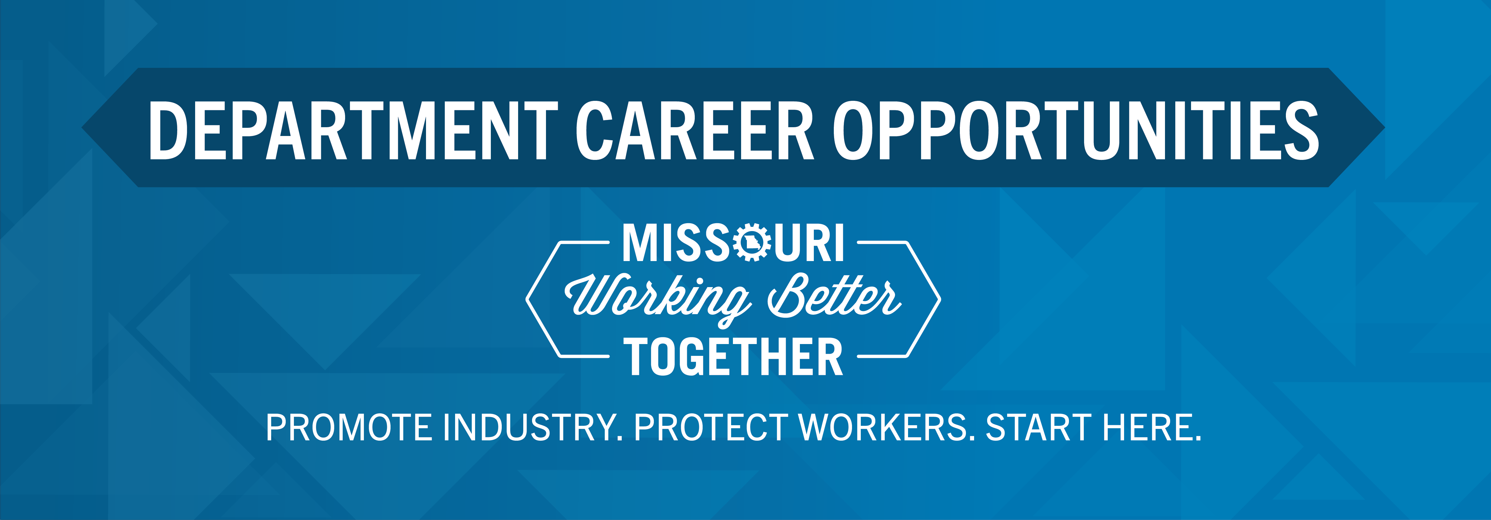 Text reading: Department Career Opportunities, Promote Industry, Protect Workers, Start Here. Above the text is the Missouri Working Better Together logo.