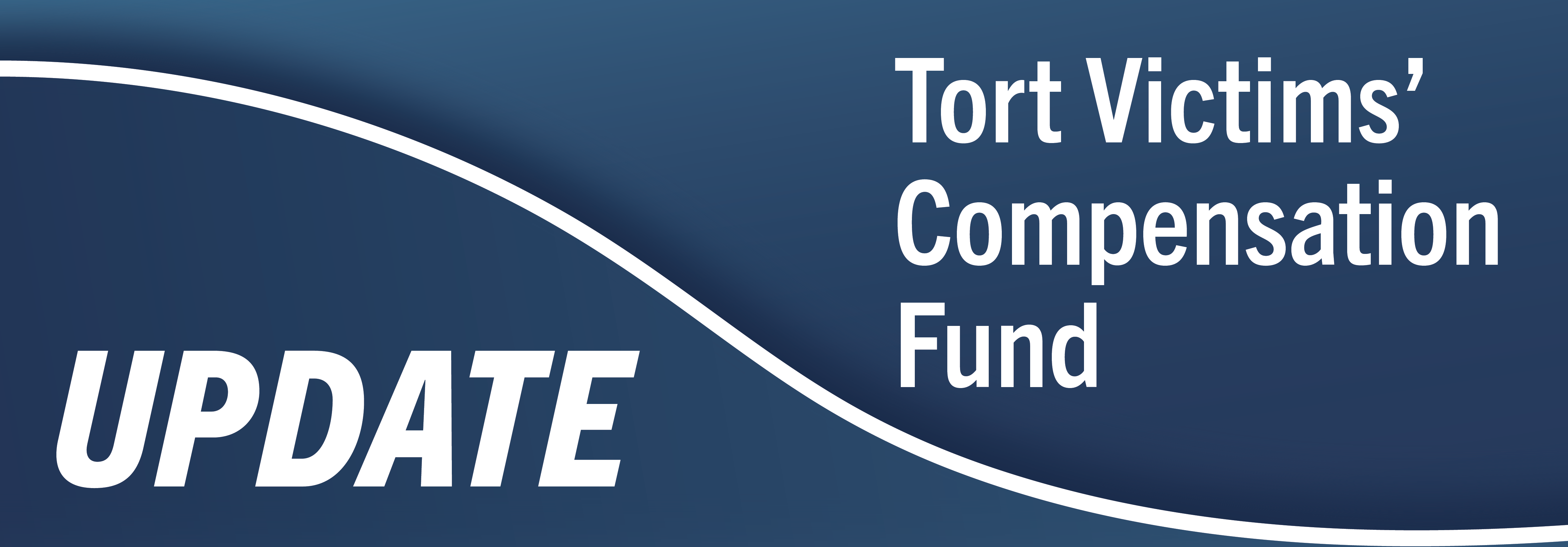 Tort Victim's Compensation Fund Update