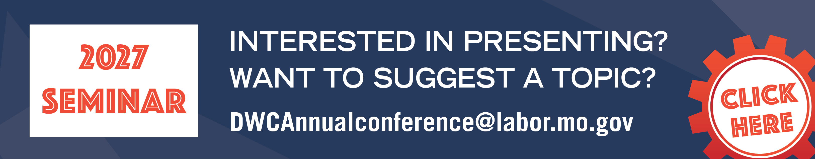 Banner for the 2027 Seminar asking "Interested in presenting? Want to suggest a topic?" with contact email DWCAnnualconference@labor.mo.gov and a red gear icon with a "Click Here" button.