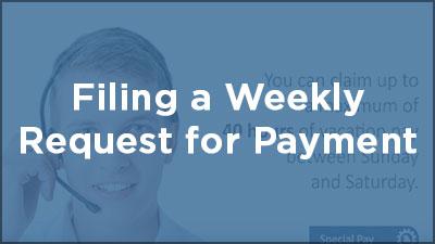 Filing a Weekly Request for Payment