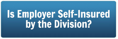 Is Employer Self-Insured by the Division