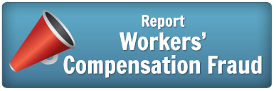 Report Workers' Compensation Fraud