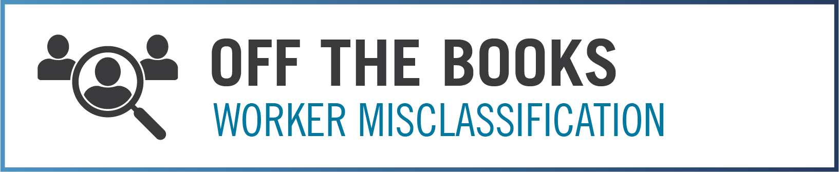 Off the Books Worker Misclassification